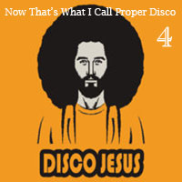 Now That's What I Call Proper Disco Vol 4 - FREE Download!!!